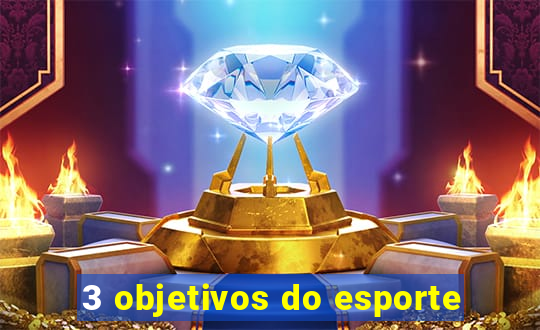 3 objetivos do esporte